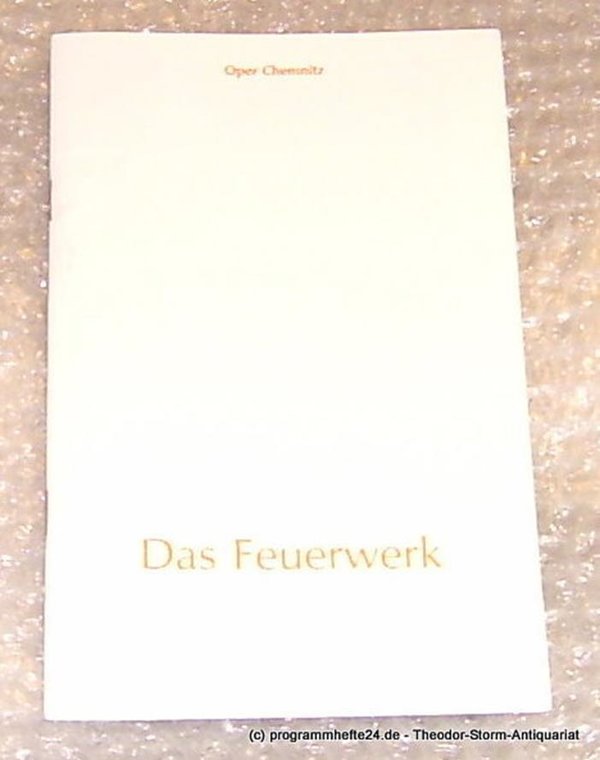 Programmheft Das Feuerwerk. Oper Chemnitz. Premiere 21. November 1998 Die Theate