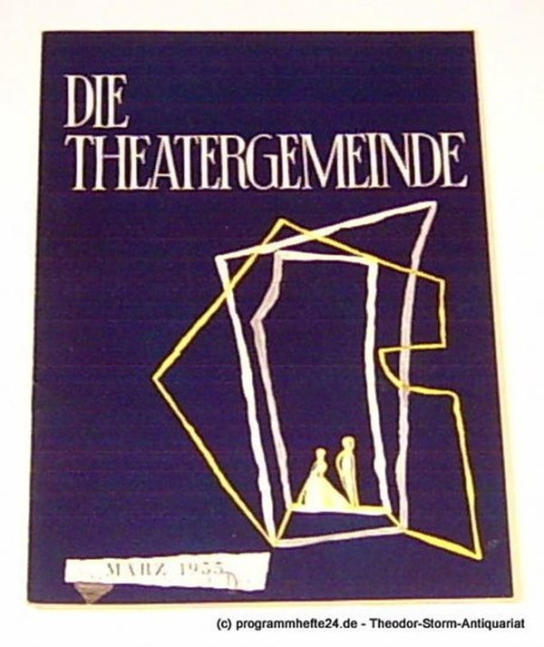 Die Theatergemeinde. Kulturelle Monatsschrift für Kassel. Spielzeit 1954 / 55 Mä