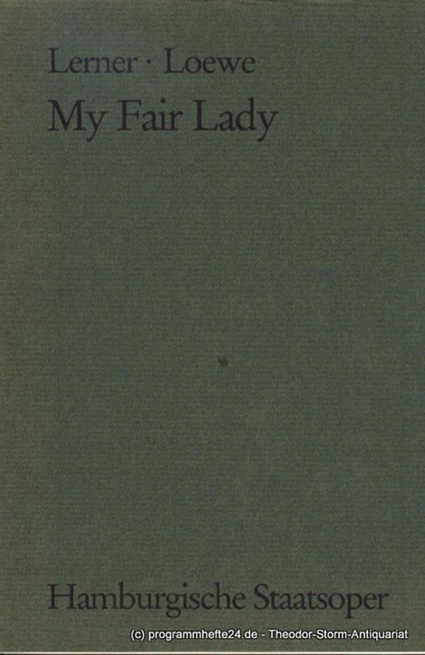 Programmheft My Fair Lady. Von Alan Jay Lerner und Frederick Loewe. Premiere 16,