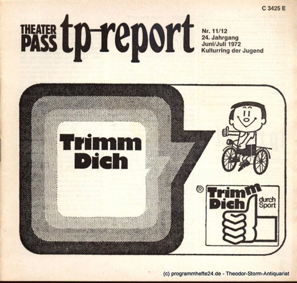 Theaterpaß. tp-report Nr. 11 / 12 24. Jahrgang Juni / Juli 1972 ( Trimm Dich ) K