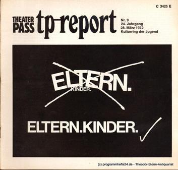Theaterpaß. tp-report Nr. 9 24. Jahrgang 28. März 1972 ( Eltern. Kinder. )