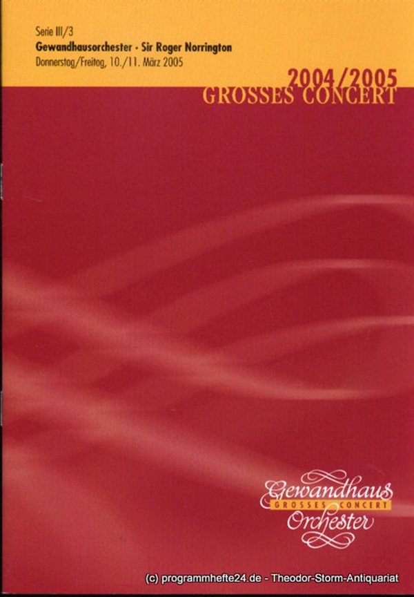Programmheft GewandhausorchesterSir Roger Norrington. 10./11. März 2005. Serie I