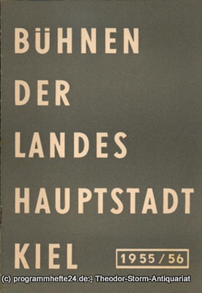 Bühnen der Landeshauptstadt Kiel 1955 / 56 Heft 2 Bühnen der Landeshauptstadt Ki