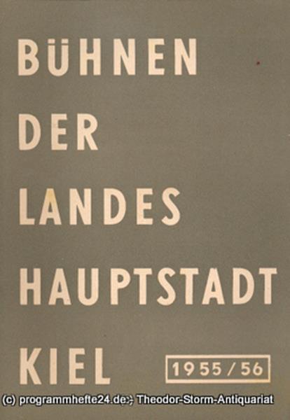 Bühnen der Landeshauptstadt Kiel 1955 / 56 Heft 13 Bühnen der Landeshauptstadt K
