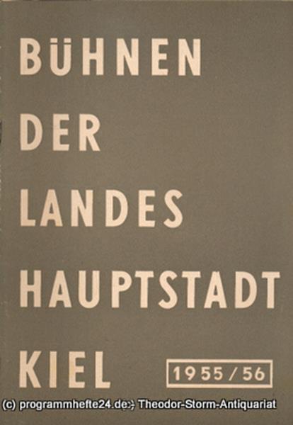 Bühnen der Landeshauptstadt Kiel 1955 / 56 Heft 16 Bühnen der Landeshauptstadt K