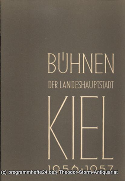 Kieler Theaterblätter für die Spielzeit 1956 / 57 Heft 13 Bühnen der Landeshaupt