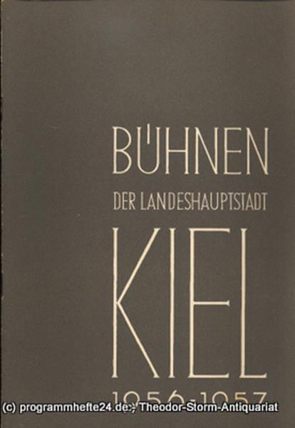 Kieler Theaterblätter für die Spielzeit 1956 / 57 Heft 6 Bühnen der Landeshaupts