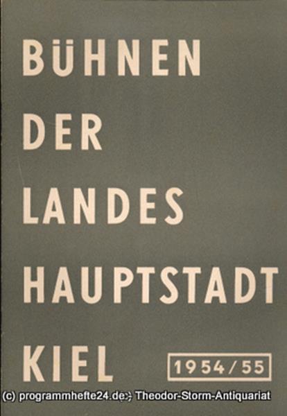 Bühnen der Landeshauptstadt Kiel 1954 / 55 Heft 7 Bühnen der Landeshauptstadt Ki