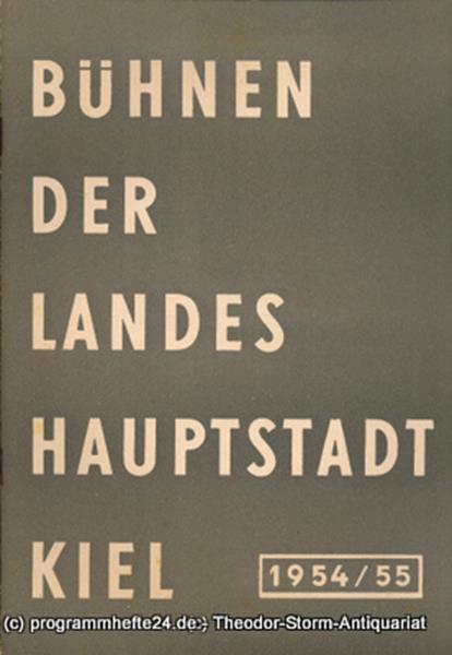 Bühnen der Landeshauptstadt Kiel 1954 / 55 Heft 16 Bühnen der Landeshauptstadt K