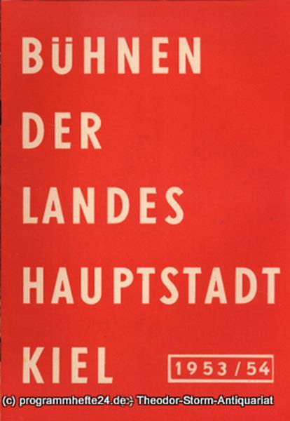 Bühnen der Landeshauptstadt Kiel 1953 / 54 fortlaufende Seiten 33-40 Bühnen der