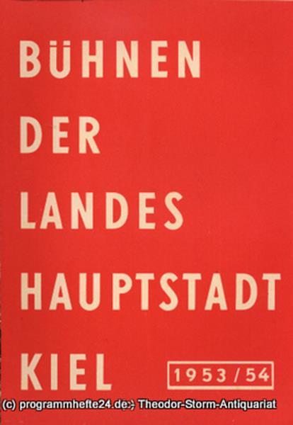Bühnen der Landeshauptstadt Kiel 1953 / 54 fortlaufende Seiten 81-88 Bühnen der