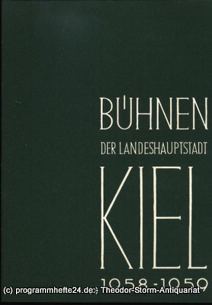Bühnen der Landeshauptstadt Kiel 1958 / 59 Heft 2. Sonderheft Bühnen der Landesh