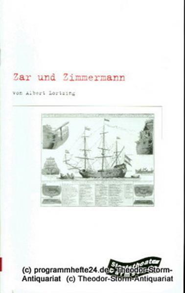 Programmheft Zar und Zimmermann. Komische Oper von Albert Lortzing. Premiere 16.
