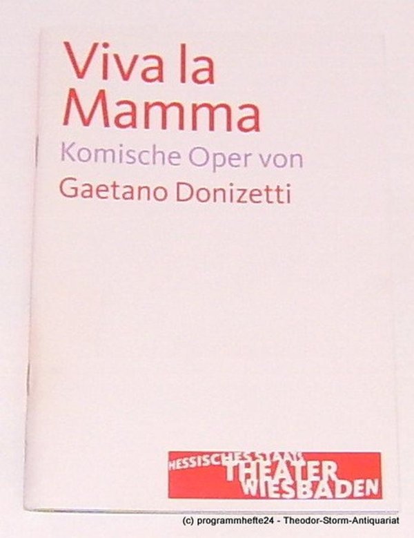 Programmheft zu VIVA LA MAMMA von Gaetano Donizetti. Wiesbaden 2009