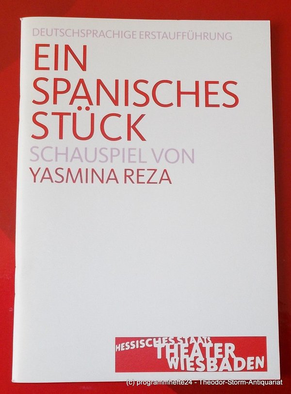 Programmheft Ein spanisches Stück. Schauspiel von Yasmina Reza Wiesbaden 2005