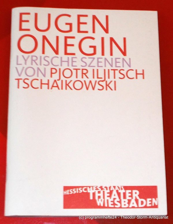 Programmheft EUGEN ONEGIN von Pjotr Iljitsch Tschaikowski. Wiesbaden 2003
