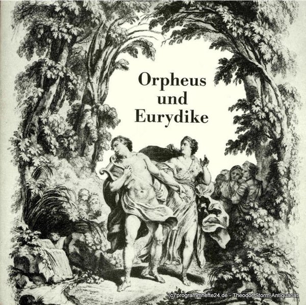 Programmheft ORPHEUS UND EURYDIKE. Oper von Raniero di Calzabigi. Heft 1 Spielze
