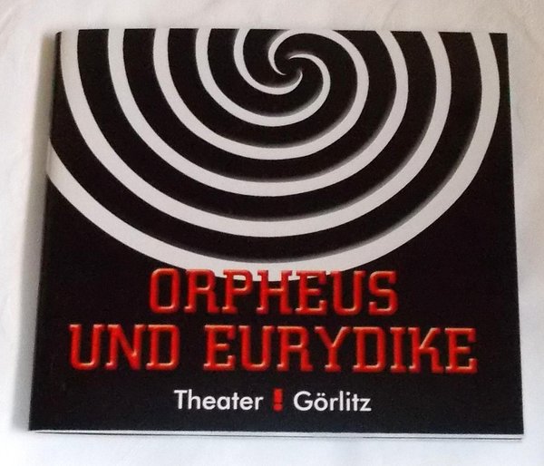 Programmheft ORPHEUS UND EURYDIKE. Gerhart Hauptmann Theater, Görlitz 2010