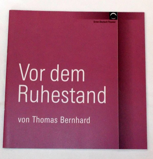 Programmheft Vor dem Ruhestand von Thomas Bernhard. Ernst Deutsch Theater 2006