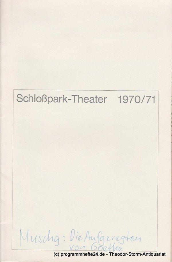 Programmheft Die Aufgeregten von Goethe. Schlosspark – Theater Berlin 1971