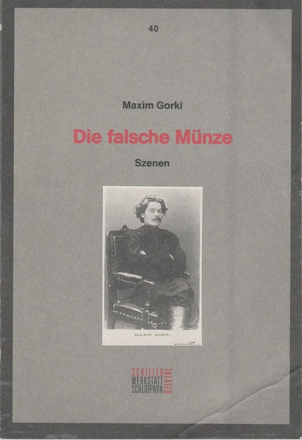 Programmheft Maxim Gorki: DIE FALSCHE MÜNZE Schiller Theater 1992