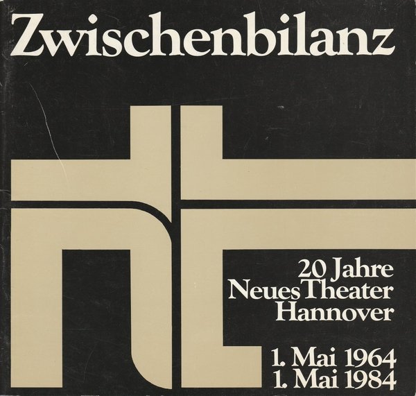 ZWISCHENBILANZ 20 Jahre Neues Theater Hannover 1. Mai 1964 1. Mai 1984