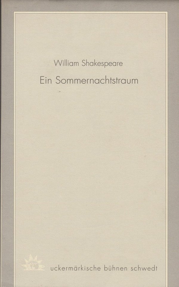 Programmheft William Shakespeare EIN SOMMERNACHTSTRAUM Bühnen Schwedt 1996