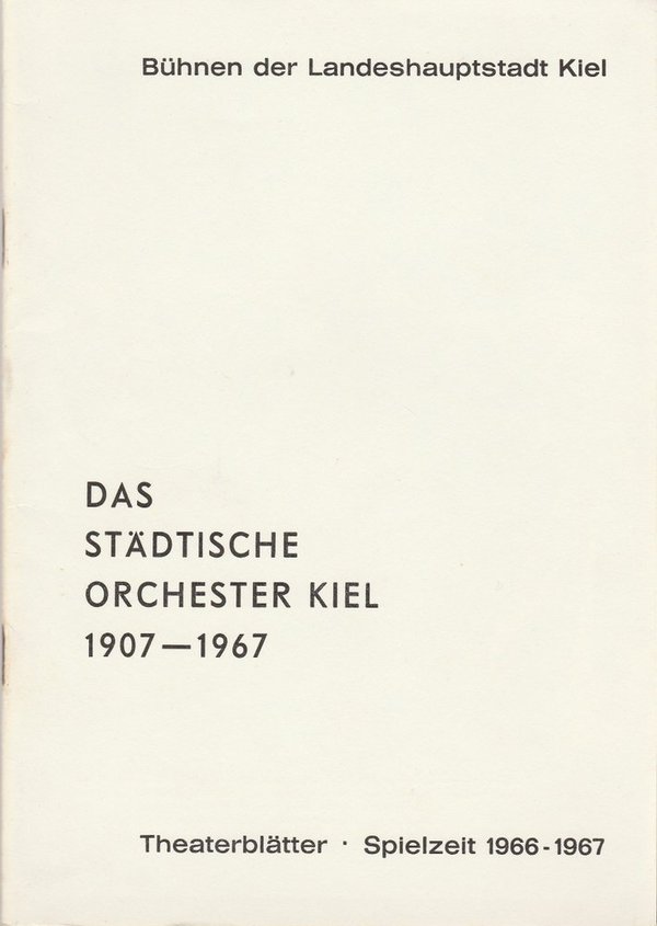 Programmheft DAS STÄDTISCHE ORCHESTER KIEL 1907 - 1967 Bühnen Kiel 1967