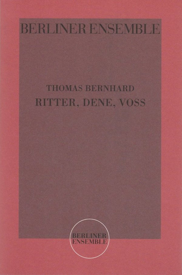 Programmheft Thomas Bernhard RITTER DENE VOSS Berliner Ensemble 2004