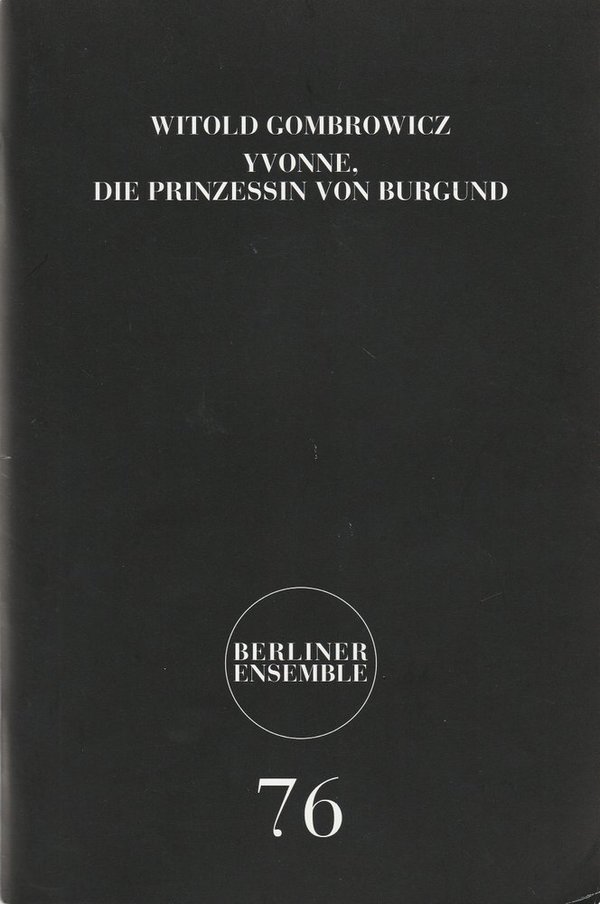 Programmheft W. Gombrowicz YVONNE PRINZESSIN VON BURGUND Berliner Ensemble 2006