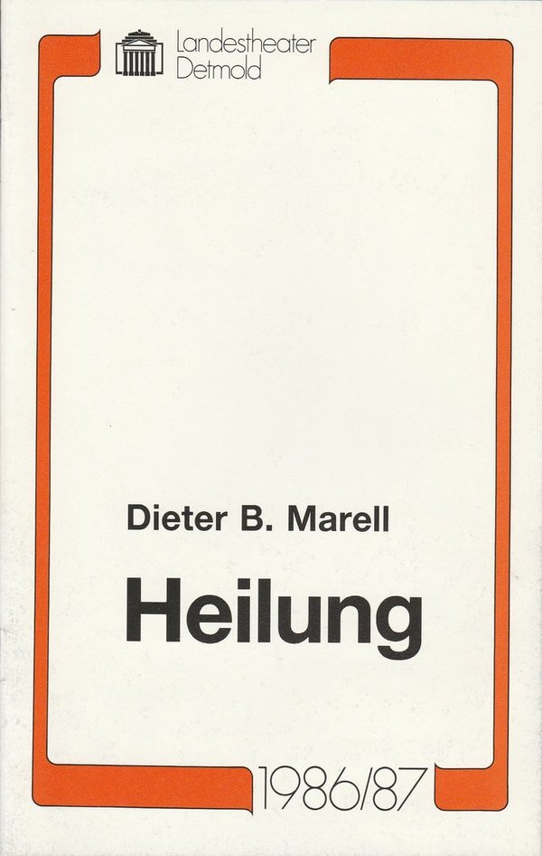 Programmheft HEILUNG von Dieter B. Marell. Landestheater Detmold 1986