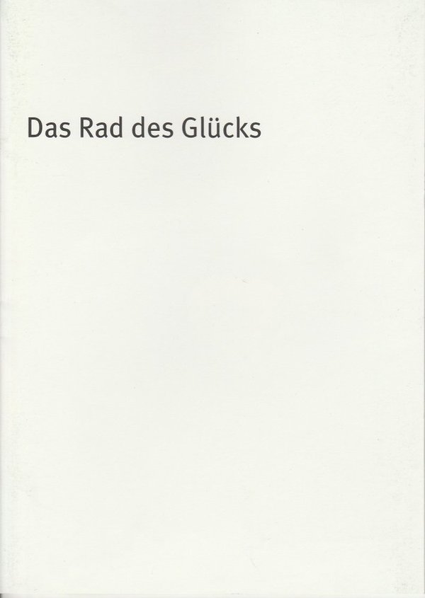 Programmheft Uraufführung Das Rad des Glücks von Werner Fritsch München 2005