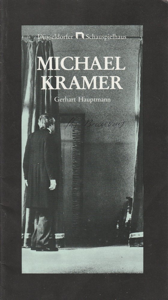Programmheft MICHAEL KRAMER von Gerhart Hauptmann Düsseldorf Schauspielhaus 1981