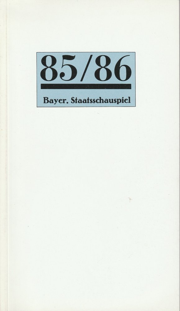 Programmheft Bayerisches Staatsschauspiel 85 / 86 Spielzeitheft