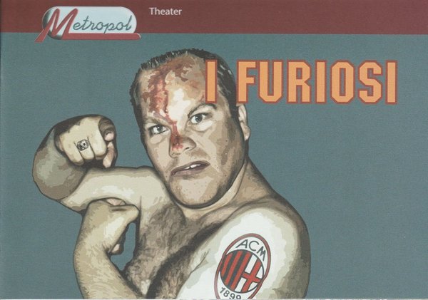 Programmheft I Furiosi - Die Wütenden Metropol-Theater München 2006