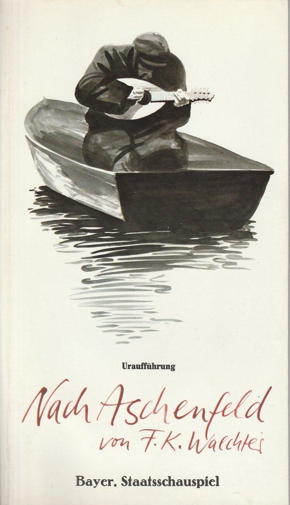 Programmheft Uraufführung Nach Aschenfeld von Friedrich Karl Waechter 1984