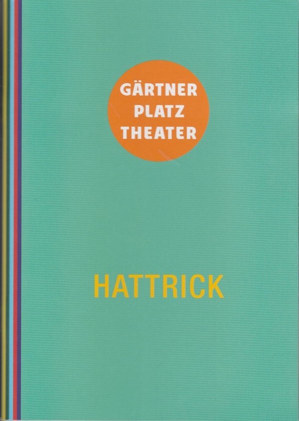 Programmheft Uraufführung HATTRICK. Staatstheater am Gärtnerplatz 2015