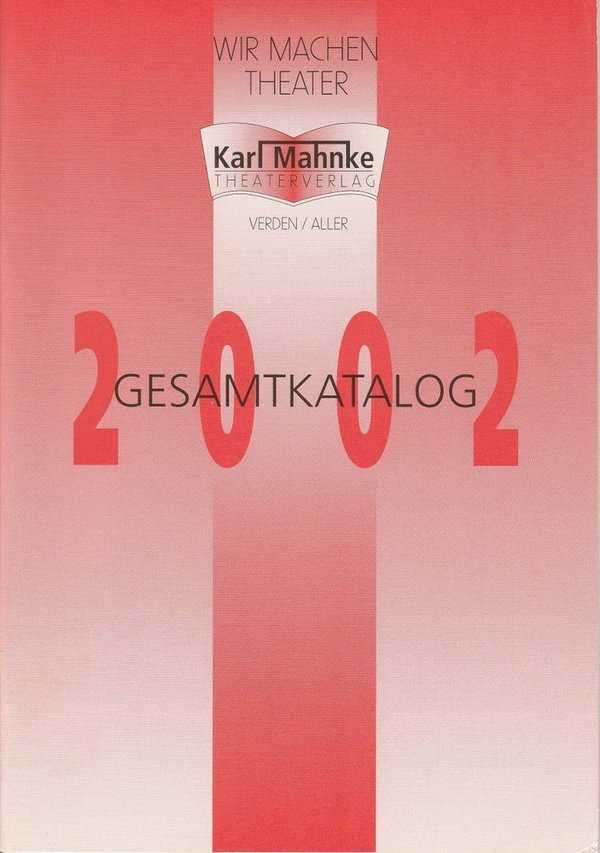 Karl Mahnke Theaterverlag Gesamtkatalog 2002