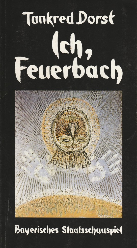 Programmheft Uraufführung ICH, FEUERBACH von Tankred Dorst Residenztheater 1986