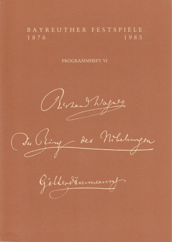 Programmheft VI GÖTTERDÄMMERUNG Richard Wagner Bayreuther Festspiele 1985