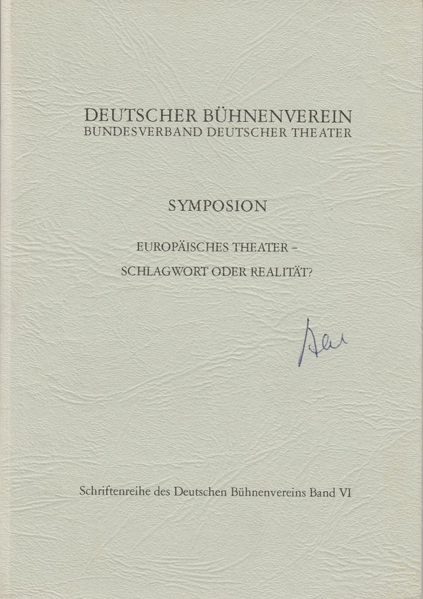 SYMPOSION Europäisches Theater - Schlagwort oder Realität Deutscher Bühnenverein