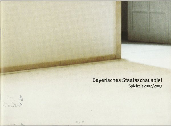 Programmheft Bayerisches Staatssschauspiel 2002 / 2003 Spielzeitheft