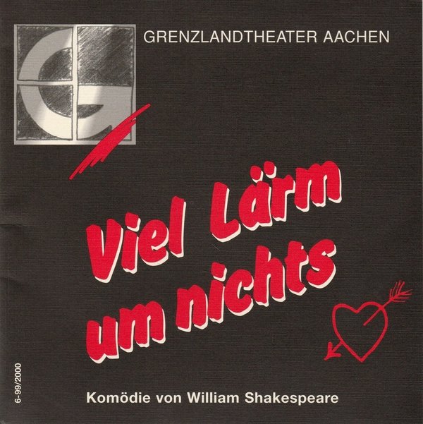 Programmheft Viel Lärm um nichts Shakespeare Grenzlandtheater Aachen 1999