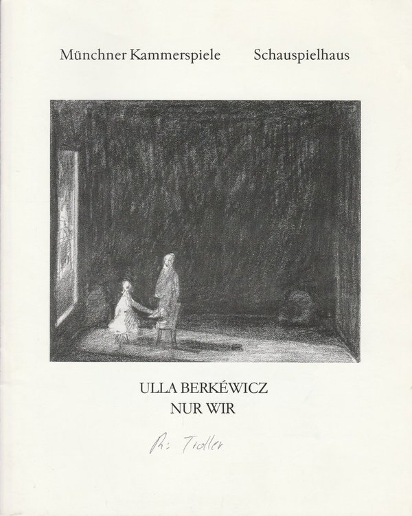 Programmheft Uraufführung NUR WIR von Ulla Berkewicz Münchner Kammerspiele  1991