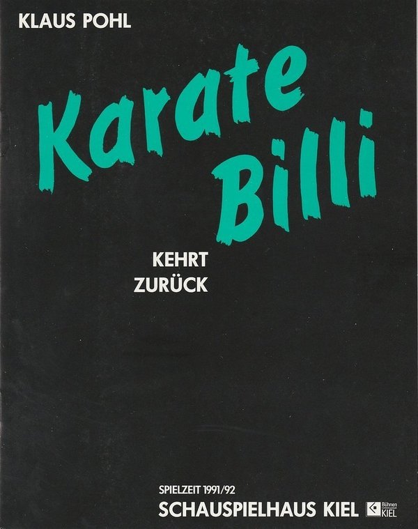 Programmheft Klaus Pohl: Karate-Billi kehrt zurück Schauspielhaus Kiel 1991
