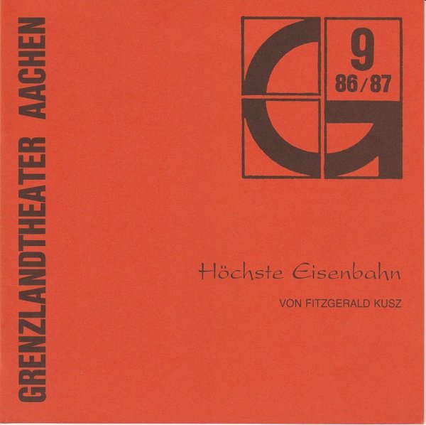 Programmheft Höchste Eisenbahn von Fitzgerald Kusz Grenzlandtheater Aachen  1987