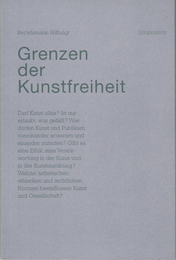 Grenzen der Kunstfreiheit. Dokumentation der Bertelsmann Stiftung 1991