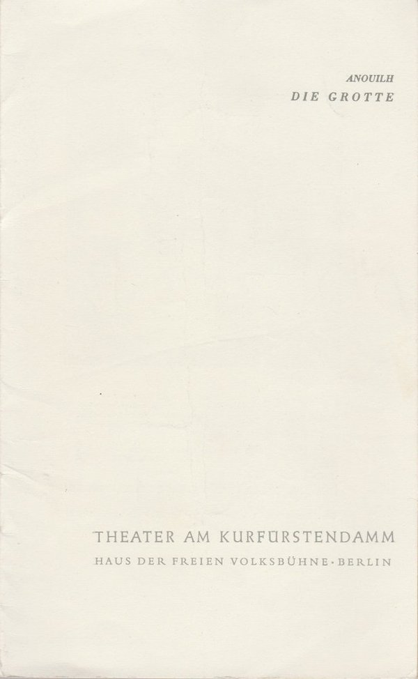 Programmheft DIE GROTTE von Jean Anouilh Theater am Kurfürstendamm 1962