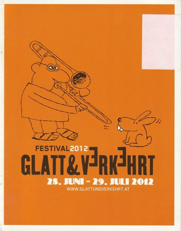 Programmheft Festival 2012 Glatt & Verkehrt 28. Juni -29. Juli 2012