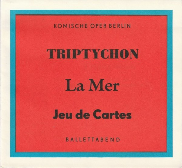 Programmheft BALLETTABEND Triptychon - La Mer - Jeu de Cartes Komische Oper 1974